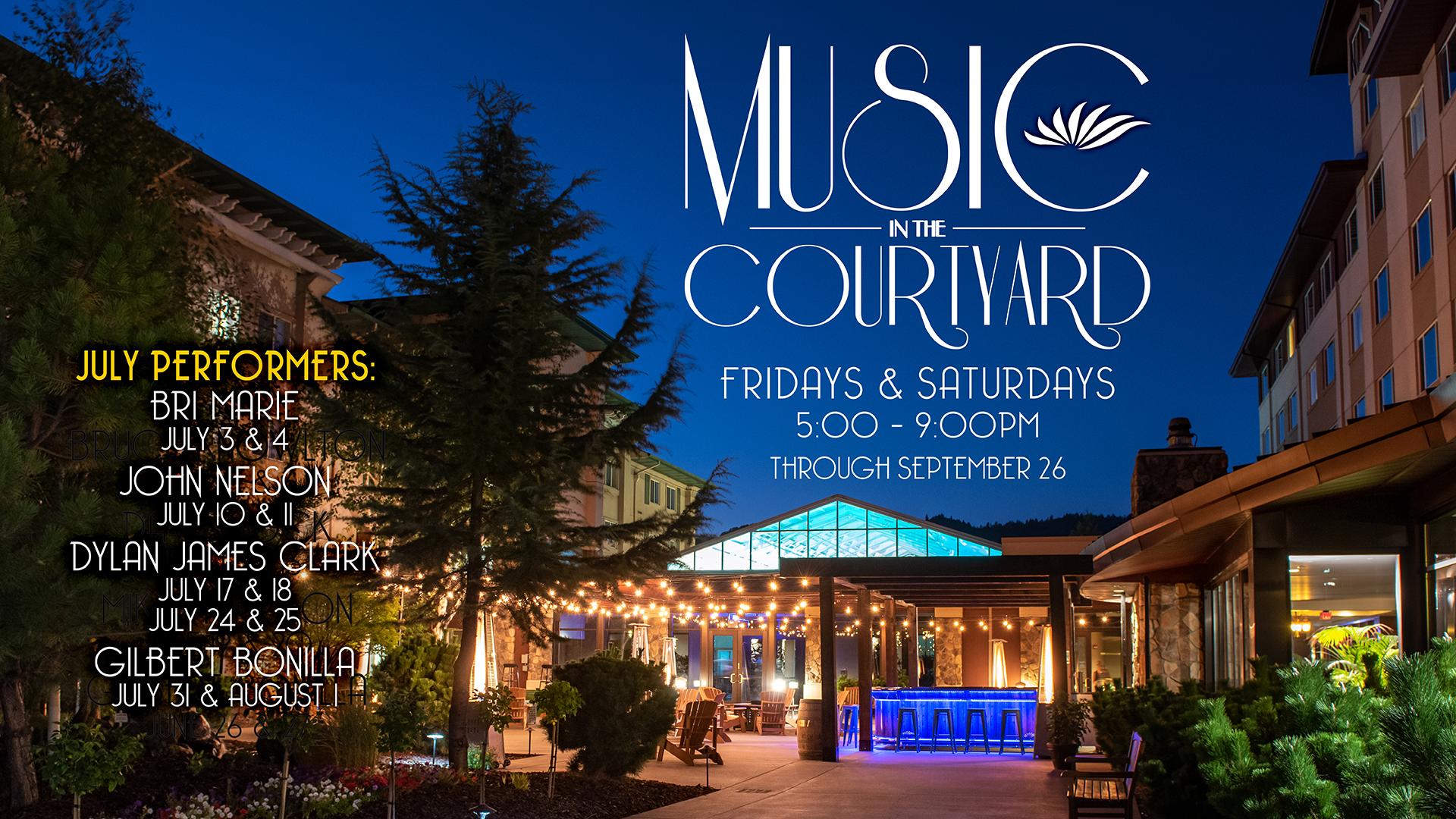 A lively hotel patio at night with guests enjoying live music and dining, featuring the July 2026 performance schedule for Bri Marie, John Nelsonn, Dylan James Clark, and Gilbert Bonilla, with music every Friday and Saturday from 5:00 PM to 9:00 PM.